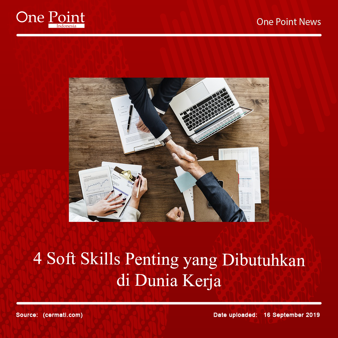 Soft Skill Penting Yang Dibutuhkan Dunia Kerja Training Consulting